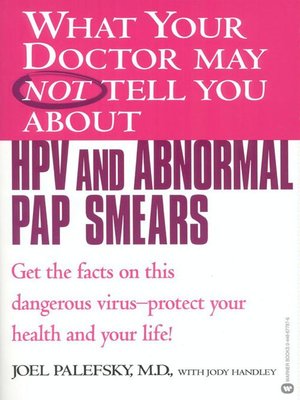 cover image of What Your Doctor May Not Tell You About HPV and Abnormal Pap Smears